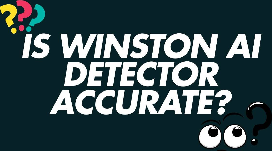 Is Winston AI Detector Accurate